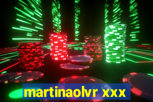 martinaolvr xxx
